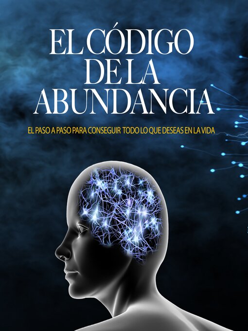 Title details for El Código de la Abundancia (Cómo usar la LEY de ATRACCIÓN) by JORGE MUÑOZ Parral - Available